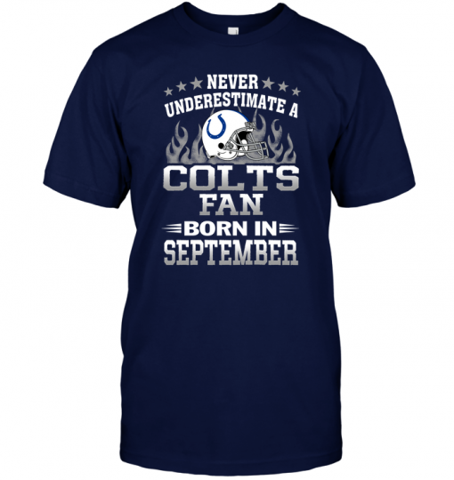 Never Underestimate A Colts Fan Born In September
