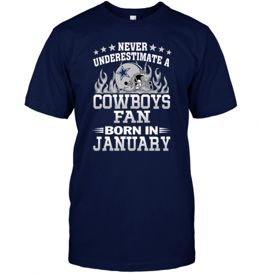 Never Underestimate A Cowboys Fan Born In January
