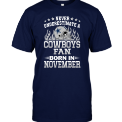 Never Underestimate A Cowboys Fan Born In November