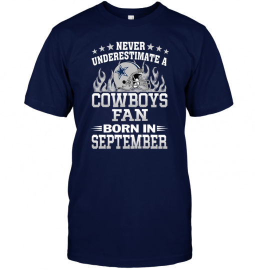 Never Underestimate A Cowboys Fan Born In September