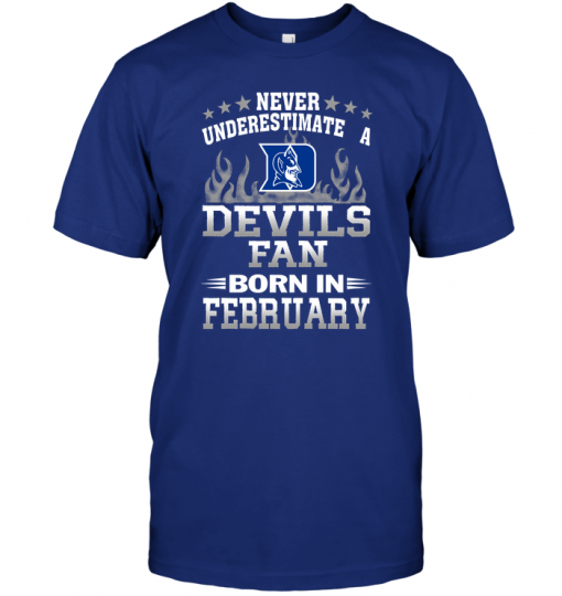 Never Underestimate A Devils Fan Born In FebruaryNever Underestimate A Devils Fan Born In February