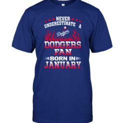 Never Underestimate A Dodgers Fan Born In January