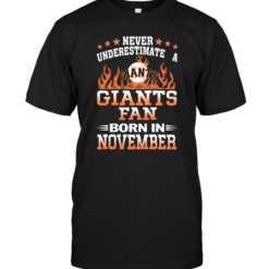 Never Underestimate A Giants Fan Born In November