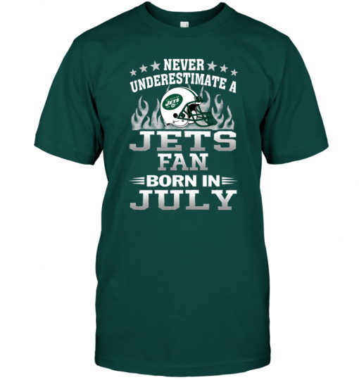 Never Underestimate A Jets Fan Born In July