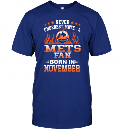 Never Underestimate A Mets Fan Born In November