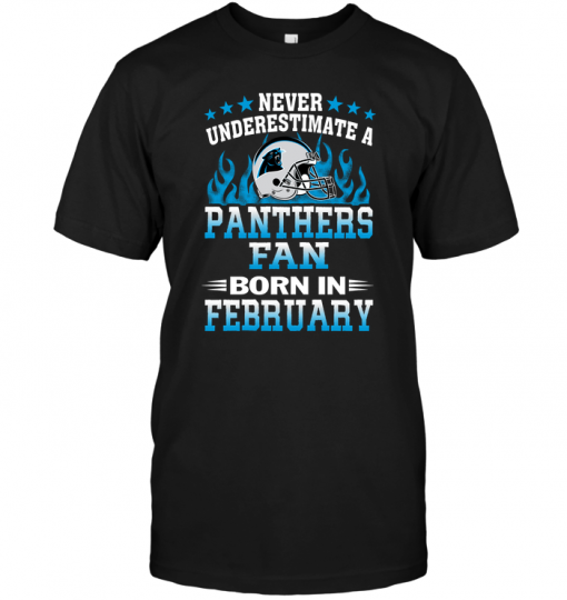Never Underestimate A Panthers Fan Born In February