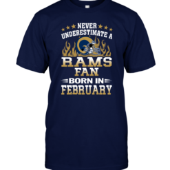 Never Underestimate A Rams Fan Born In February