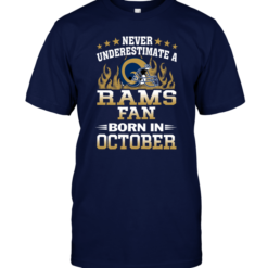 Never Underestimate A Rams Fan Born In October