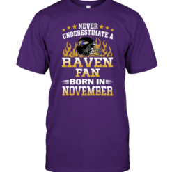 Never Underestimate A Raven Fan Born In November