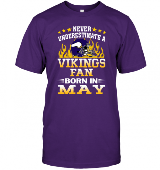 Never Underestimate A Vikings Fan Born In May