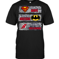 New Jersey Devils: Superman Means hope Batman Means Justice This Means You're About To Get Your Ass Kicked