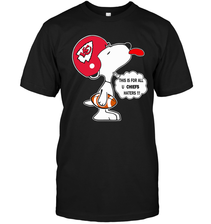 This Is For All U Chiefs Haters (Snoopy) T-Shirt - TeeNaviSport