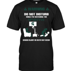 Warning Do Not Disturb While I'm Watching The Spartans Serious Injury Or Death May Occur