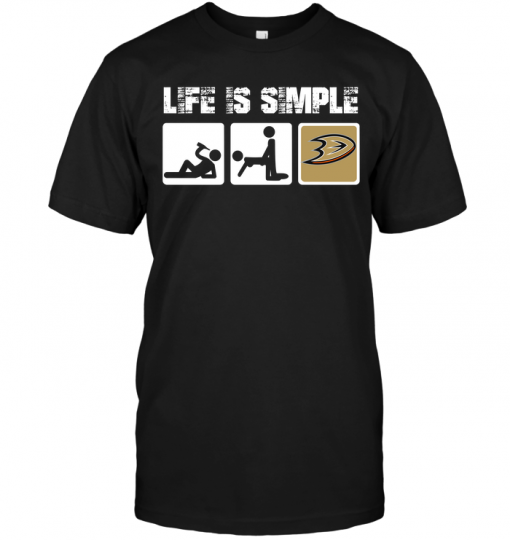 Anaheim Ducks: Life Is Simple