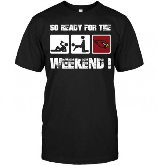 Arizona Cardinals: So Ready For The Weekend!