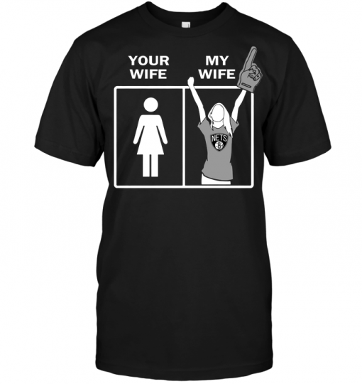 Brooklyn Nets: Your Wife My Wife