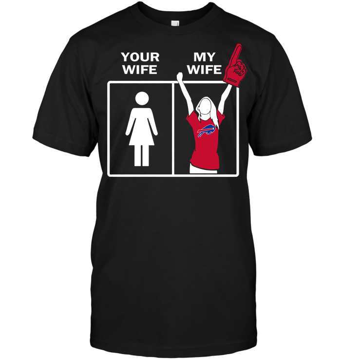 Frugtbar bejdsemiddel give Buffalo Bills: Your Wife My Wife T-Shirt - TeenaviSport