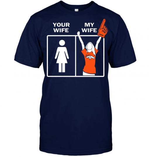 Denver Broncos: Your Wife My Wife