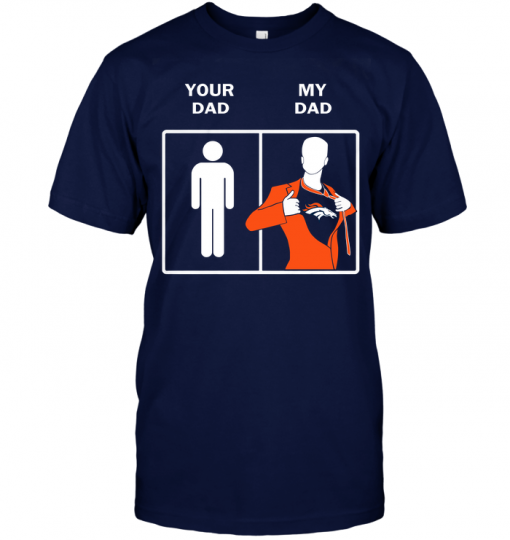 Denver Broncos: Your Dad My Dad