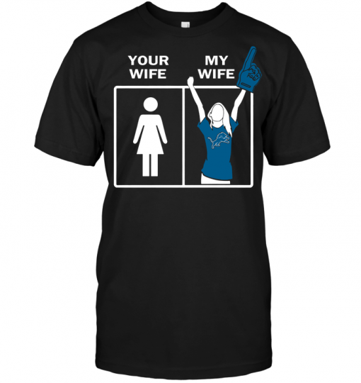 Detroit Lions: Your Wife My Wife