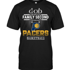 God First Family Second Then Indiana Pacers Basketball