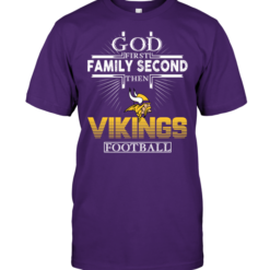 God First Family Second Then Minnesota Vikings Football