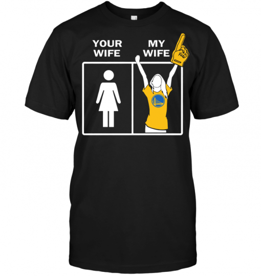 Golden State Warriors: Your Wife My Wife