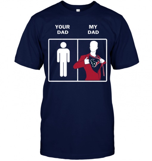 Houston Texans: Your Dad My Dad