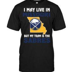 I May Live In Missouri But My Team Is The Buffalo Sabres