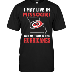 I May Live In Missouri But My Team Is The Carolina Hurricanes