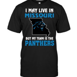 I May Live In Missouri But My Team Is The Carolina Panthers
