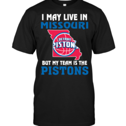 I May Live In Missouri But My Team Is The Detroit Pistons