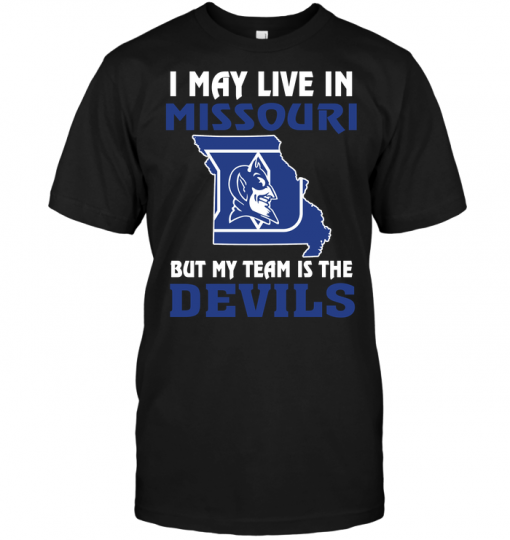 I May Live In Missouri But My Team Is The Duke Blue Devils