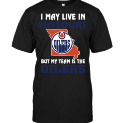 I May Live In Missouri But My Team Is The Edmonton Oilers