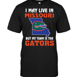 I May Live In Missouri But My Team Is The Florida Gators