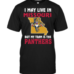 I May Live In Missouri But My Team Is The Florida Panthers