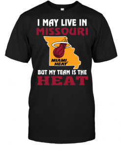 I May Live In Missouri But My Team Is The Miami Heat