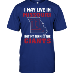 I May Live In Missouri But My Team Is The New York Giants