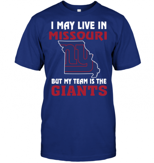 I May Live In Missouri But My Team Is The New York Giants