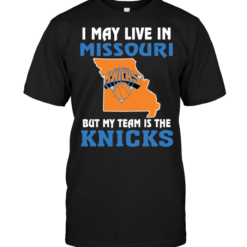 I May Live In Missouri But My Team Is The New York Knicks