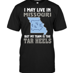 I May Live In Missouri But My Team Is The North Carolina Tar Heels