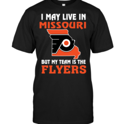 I May Live In Missouri But My Team Is The Philadelphia Flyers