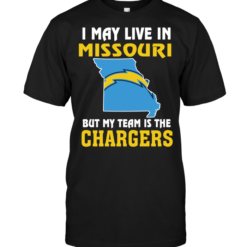I May Live In Missouri But My Team Is The San Diego Chargers