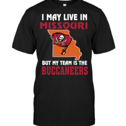 I May Live In Missouri But My Team Is The Tampa Bay Buccaneers