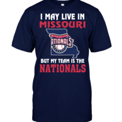 I May Live In Missouri But My Team Is The Washington Nationals