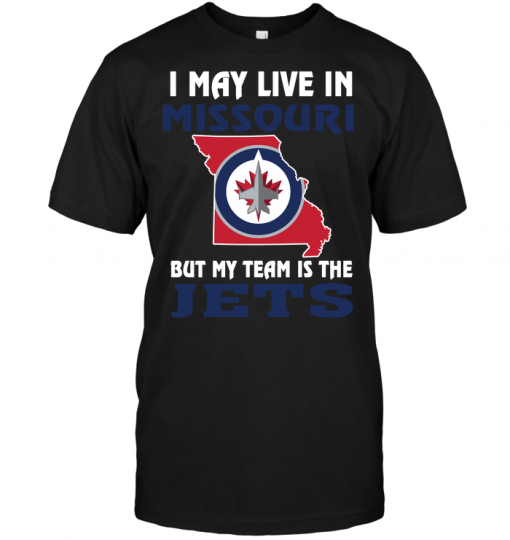 I May Live In Missouri But My Team Is The Winnipeg Jets