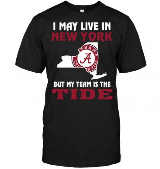 I May Live In New York But My Team Is The Alabama Crimson Tide