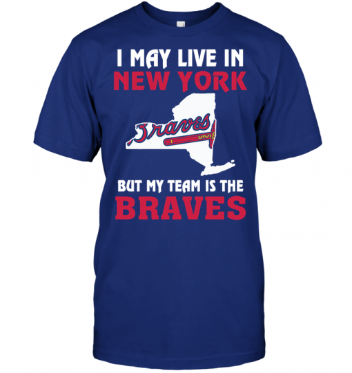 I May Live In New York But My Team Is The Braves
