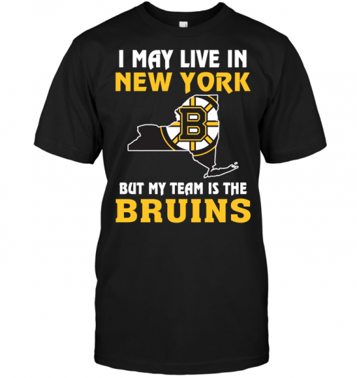 I May Live In New York But My Team Is The Bruins