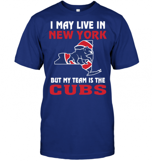 I May Live In New York But My Team Is The Cubs